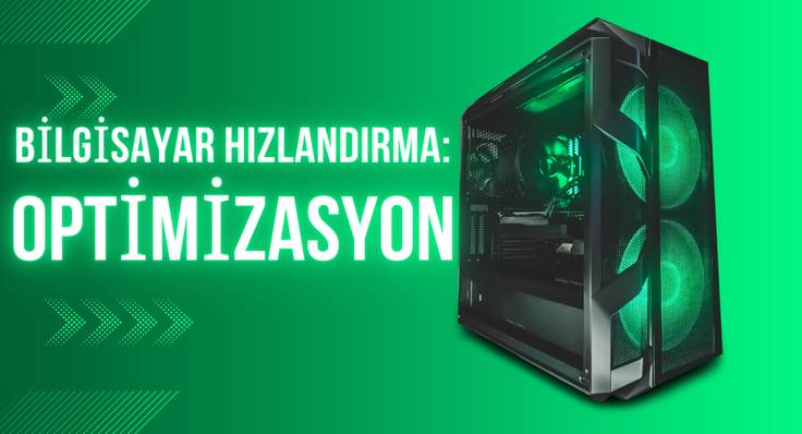 Bilgisayar Hızlandırma: Performans Optimizasyonu İpuçları ve Donanım Yükseltme Taktikleri